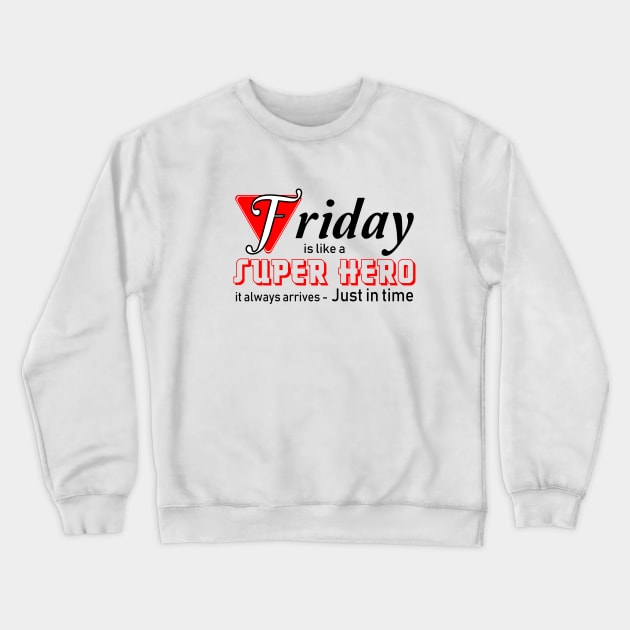 Friday superhero Crewneck Sweatshirt by bluehair